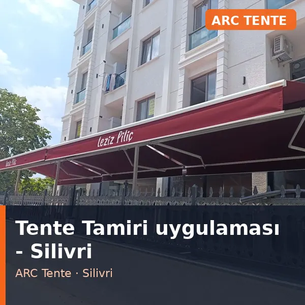 Tente Tamiri uygulama örneği, Silivri bölgesi