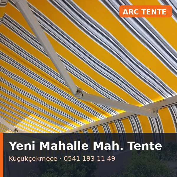 Yeni Mahalle Mahallesi (Küçükçekmece) tente tamiri - ARC Tente