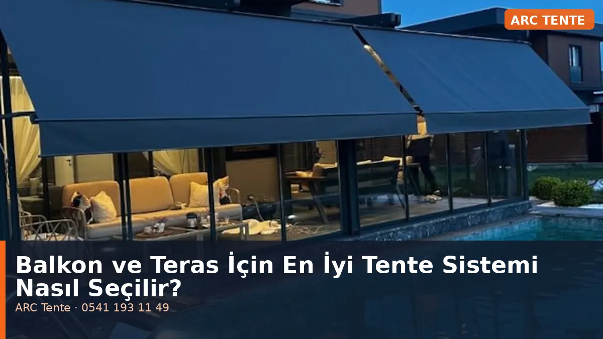 Balkon ve Teras İçin En İyi Tente Sistemi Nasıl Seçilir?