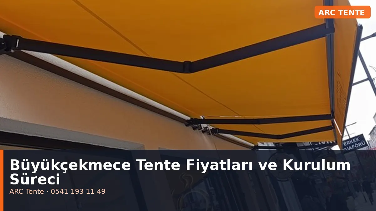 Büyükçekmece Tente Fiyatları ve Kurulum Süreci