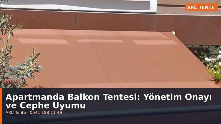 Apartmanda Balkon Tentesi: Yönetim Onayı ve Cephe Uyumu