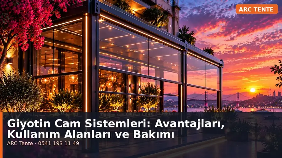 Giyotin Cam Sistemleri: Avantajları ve Bakımı